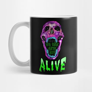 Noe One Gets Out Alive Mug